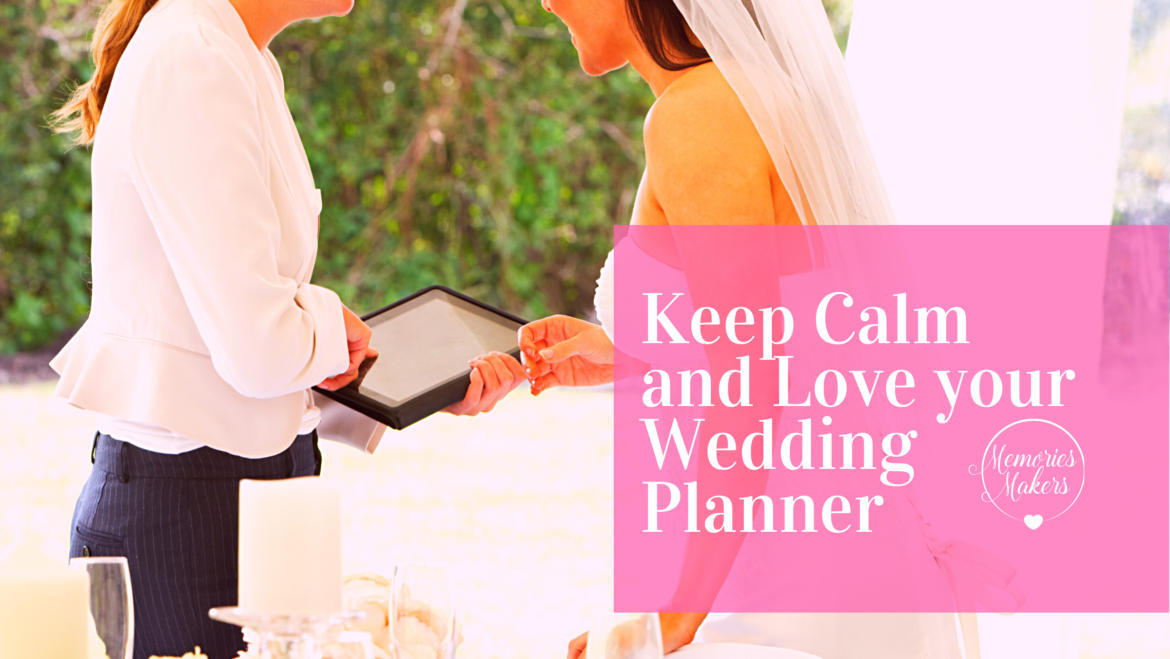 Keep calm and love your wedding planner!