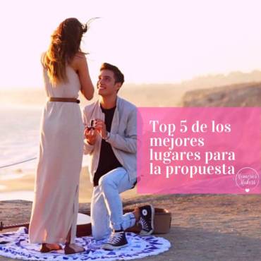 5 lugares ideales para pedir matrimonio